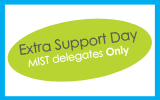 Extra support day - MIST delegates only